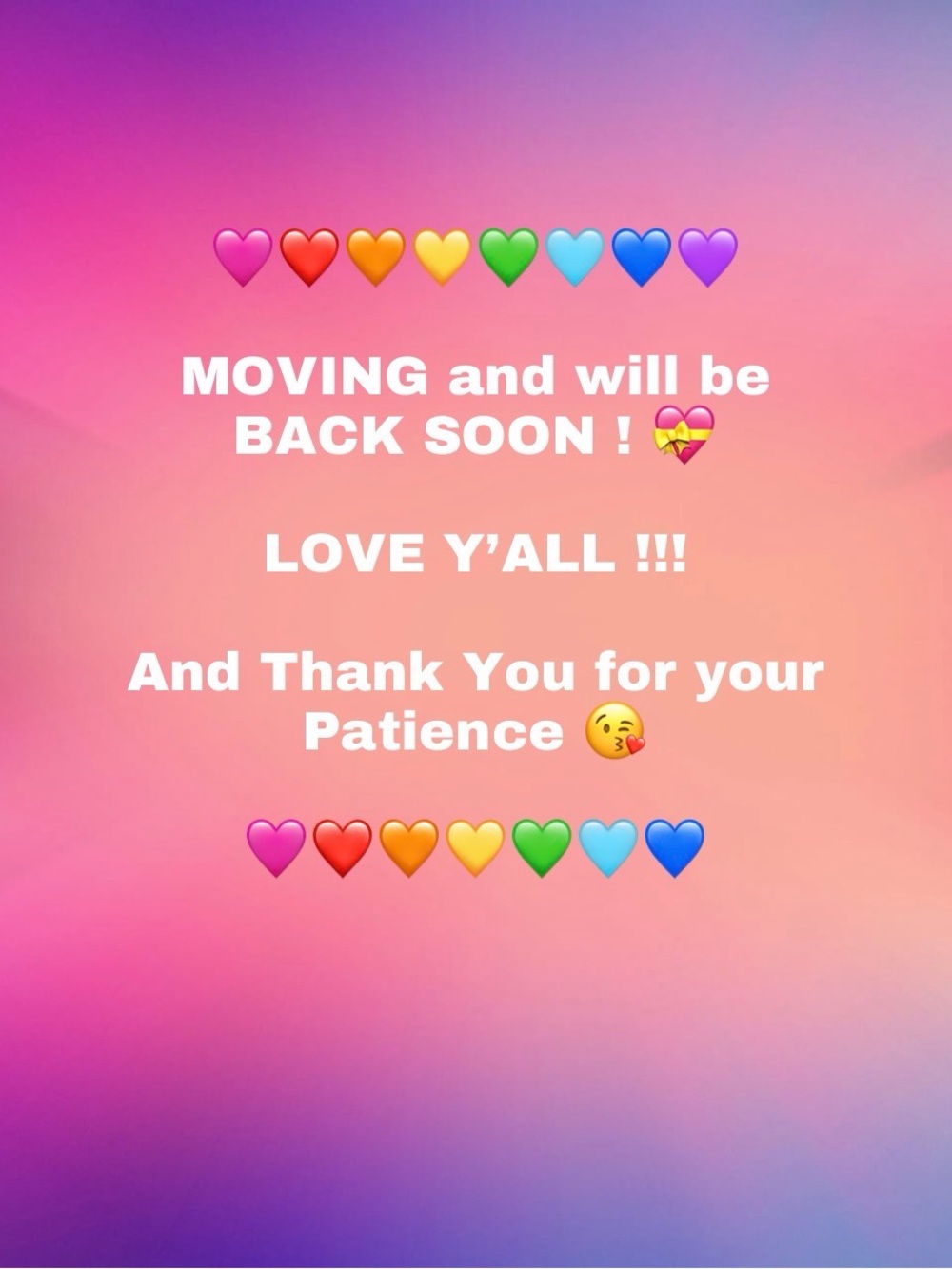 MOVING and WILL BE BACK SOON